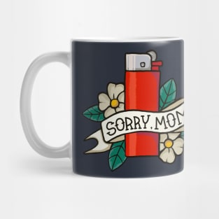 Sorry Mom Lighter Mug